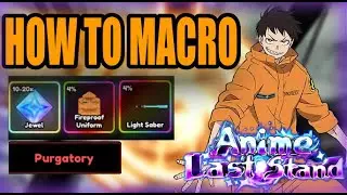 How To EASILY MACRO FIRE FIGHTERS BASE Purgatory For Jewels/New currency ANIME LAST STAND