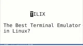 Tilix - The Best Terminal Emulator?