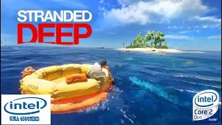 Stranded Deep on intel GMA 4500MHD | intel core 2 duo | VRAM 128mb | gameplay laptop