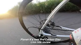 New Planet-X Pro Carbon Disc live ride review