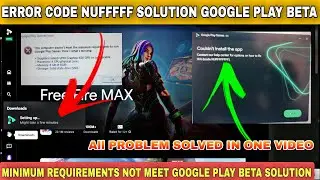 Google Play Games Beta PC couldn't Install Problem | Error code nuFFFF problem 