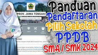 Cara Pendaftaran / Pilih Sekolah PPDB SMA SMK Prov. Jawa Tengah 2024