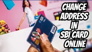 How to Change address in SBI Credit Card Online