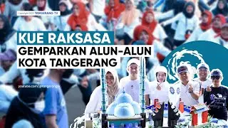 Alun-Alun Kota Tangerang Pecah, Ribuan Warga Senam Massal Hingga Pemotongan Kue Raksasa[TangerangTV]