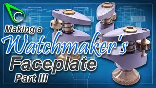 Watchmaking - Making a Watchmakers Faceplate for the Sherline Lathe - Part 3