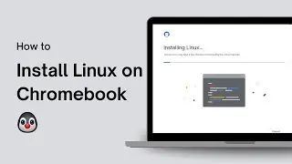 How to Install Linux on a Chromebook