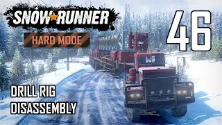 SnowRunner Hard Mode Strategic Walkthrough Ep 46 - Drill Rig Disassembly