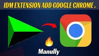 How to Add IDM Extension in Google Chrome Browser Manually in 2024 | IDM Extension for Google Chrome