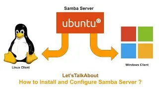 How to Install and Configure Samba Server? | LetsTalkAbout | Hindi | Linux