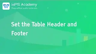 [WPS Academy] 2.1.3 Excel:Set the Table Header and Footer