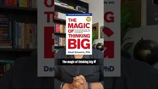 The Magic of Thinking Big 