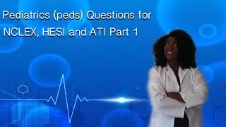 Peds  for NCLEX, HESI and ATI