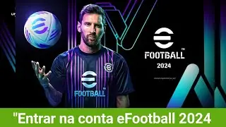 Como fazer login na conta efootball 2024 | Como entrar no eFootball?