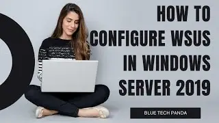 How to configure WSUS in Windows server 2019