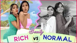 BEAUTY - Rich vs Normal | ShrutiArjunAnand