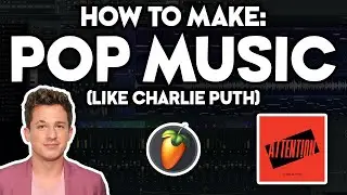 How to Make POP MUSIC like Charlie Puth (Stock Plugins) [FL Studio 20]