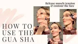 How to use a Gua Sha to effectively lift & release the muscles, smooth & rejuvenate skin