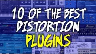 10 of Best DISTORTION PLUGINS for Best Music Effects