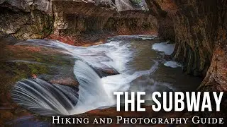 The Subway of Zion National Park - Hiking and Photography Guide
