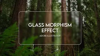 Trendy Glass Morphism Effect OR Glass effect- Adobe Illustrator tutorial (2021)