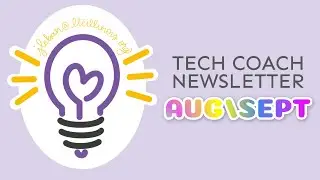 Instructional Tech Coach Newsletter | Aug/Sept 2021