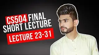 CS504 Short Lectures 23 to 31 | CS504 Final Term 23 to 31 | CS504 Final 23-31 2022 | ZA Academy