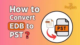 How to Convert Exchange EDB to PST? Regain EDB to PST Converter