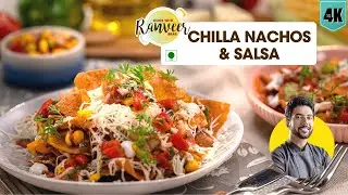 Cripsy Cheese Nachos | बेसन चीले के चीज़ नाचोस घर पर | Chilla Nachos & Salsa recipe | Chef Ranveer