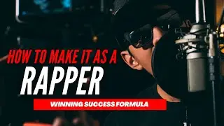 Quick Guide: How To Make It As A Rapper In 2021