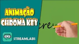 Animação Chroma Key No Streamlabs