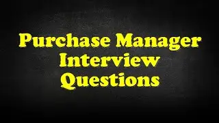 Purchase Manager Interview Questions