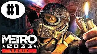 METRO 2033 REDUX [2К] 💥 ИГРА на ВЕКА (!) 💥 1 серия