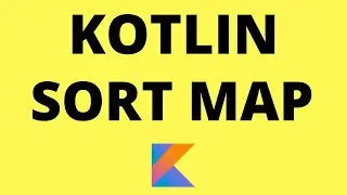 KOTLIN SORT A MAP | PAIR | SORT MAP KEY VALUE | KOTLIN CODE EXAMPLE | InterviewDOT