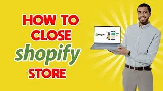 How to Close Shopify Store (Quick & Easy)