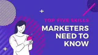 The Most In-Demand Skills for a Successful Marketing Career!