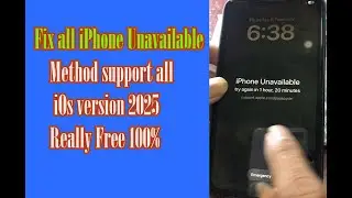 Fix all iPhone Unavailable Method support all iOs version 2025