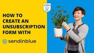 (Sendinblue Tutorial) Unsubscribe Form | Email Marketing Course (36/63)