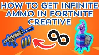 How to Get Infinite Ammo in Fortnite Creative | 2024 Guide | **UPDATED**