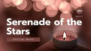 Serenade of the Stars | Best new English song