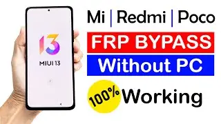 Xiaomi MIUI 13 FRP BYPASS (without pc)  | 100% Working For All Mi/Redmi/Poco Devices💥💥💥