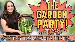 @Philsfigs & @gardeningwithdezz   | The Garden Party Ep. 233