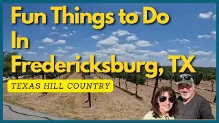 Texas Hill Country: Fun Things To Do In Fredericksburg, Texas