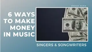 6 ways to make money in music | Singers & Songwriters