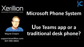 Microsoft Phone System: Use Microsoft Teams App or Desk Phone?