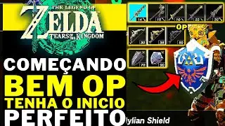 ZELDA TOTK - COMO COMEÇAR BEM OP TENHA O COMEÇO DE JOGO PERFEITO!!!! MTS ARMAS FORTES!!!