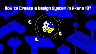 How to Create a Design System in Axure RP?