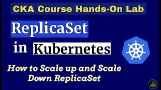 CKA Hands-On Lab-7:  ReplicaSets in Kubernetes | Scale Up and Scale Down ReplicaSets