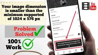 Your Image Dimension is Smaller Than the Minimum Supported of 1024 X 576 Px || Problem Solved 2024