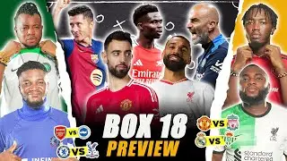 BOX 18 WEEKEND PREVIEW [FT. Tox, Karibi, Dani & Kurotams ] Everton, Chelsea...