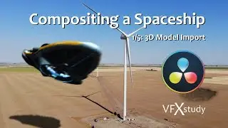 Compositing a Spaceship in Resolve & Fusion 1/5: 3D Model Import